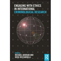Engaging with Ethics in International Criminological Research Engaging with Ethics in International Criminological Research