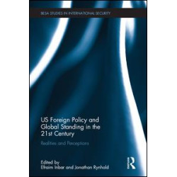 US Foreign Policy and Global Standing in the 21st Century US Foreign Policy and Global Standing in the 21st Century
