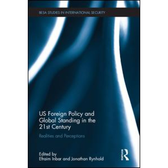 US Foreign Policy and Global Standing in the 21st Century