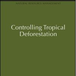 Controlling Tropical Deforestation Controlling Tropical Deforestation