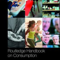 Routledge Handbook on Consumption Routledge Handbook on Consumption