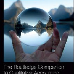The Routledge Companion to Qualitative Accounting Research Methods The Routledge Companion to Qualitative Accounting Research Methods