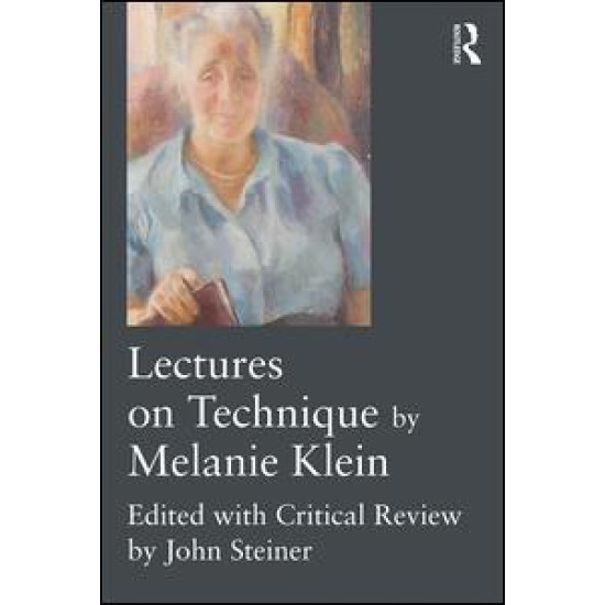Lectures on Technique by Melanie Klein Lectures on Technique by Melanie Klein