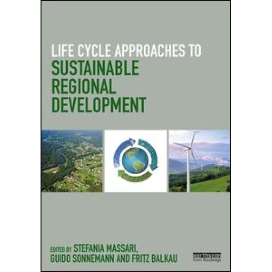 Life Cycle Approaches to Sustainable Regional Development Life Cycle Approaches to Sustainable Regional Development