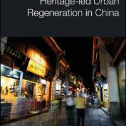 Heritage-led Urban Regeneration in China Heritage-led Urban Regeneration in China