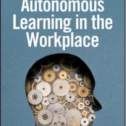 Autonomous Learning in the Workplace Autonomous Learning in the Workplace