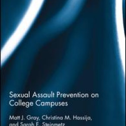 Sexual Assault Prevention on College Campuses Sexual Assault Prevention on College Campuses