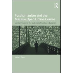 Posthumanism and the Massive Open Online Course Posthumanism and the Massive Open Online Course