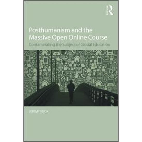 Posthumanism and the Massive Open Online Course