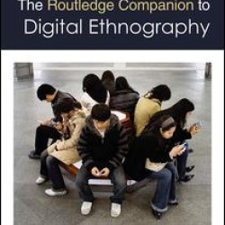 The Routledge Companion to Digital Ethnography The Routledge Companion to Digital Ethnography