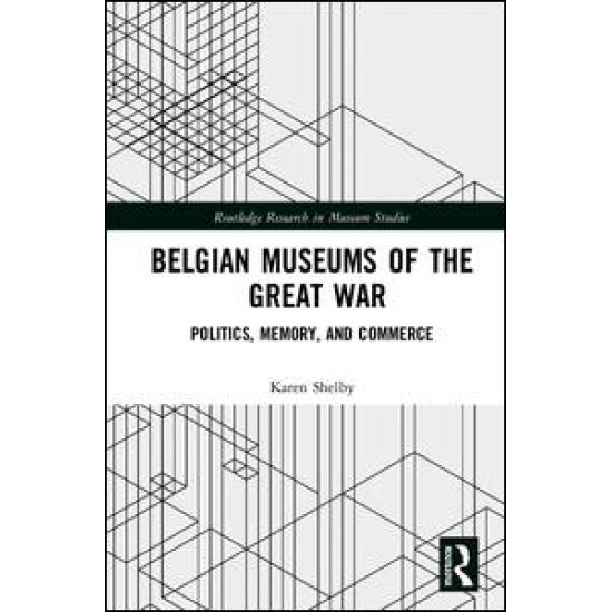 Belgian Museums of the Great War Belgian Museums of the Great War