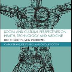 Social and Cultural Perspectives on Health, Technology and Medicine