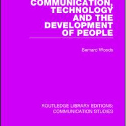 Communication, Technology, and the Development of People Communication, Technology, and the Development of People