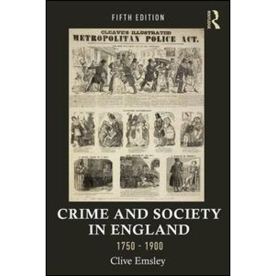Crime and Society in England, 1750–1900 Crime and Society in England, 1750–1900