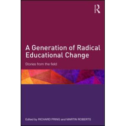 A Generation of Radical Educational Change A Generation of Radical Educational Change