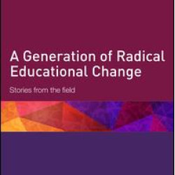 A Generation of Radical Educational Change A Generation of Radical Educational Change