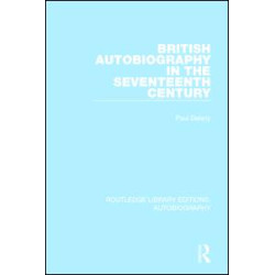 British Autobiography in the Seventeenth Century British Autobiography in the Seventeenth Century