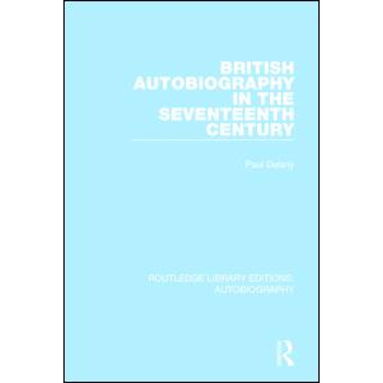 British Autobiography in the Seventeenth Century British Autobiography in the Seventeenth Century