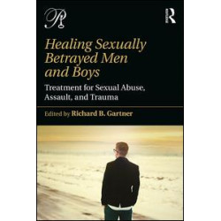 Healing Sexually Betrayed Men and Boys Healing Sexually Betrayed Men and Boys
