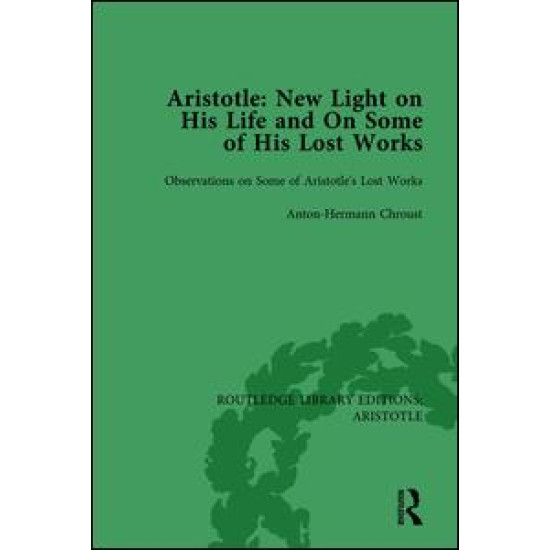 Aristotle: New Light on His Life and On Some of His Lost Works, Volume 2 Aristotle: New Light on His Life and On Some of His Lost Works, Volume 2