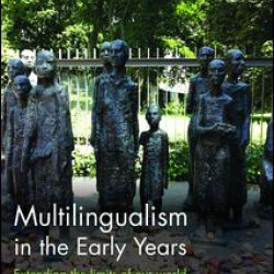 Multilingualism in the Early Years Multilingualism in the Early Years