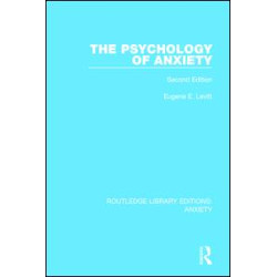 The Psychology of Anxiety The Psychology of Anxiety
