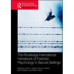 The Routledge International Handbook of Forensic Psychology in Secure Settings The Routledge International Handbook of Forensic Psychology in Secure Settings