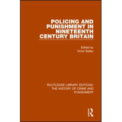 Policing and Punishment in Nineteenth Century Britain Policing and Punishment in Nineteenth Century Britain