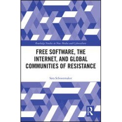 Free Software, the Internet, and Global Communities of Resistance