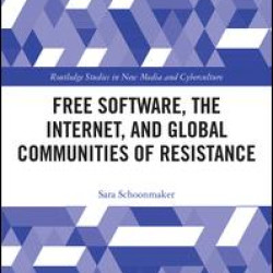 Free Software, the Internet, and Global Communities of Resistance Free Software, the Internet, and Global Communities of Resistance