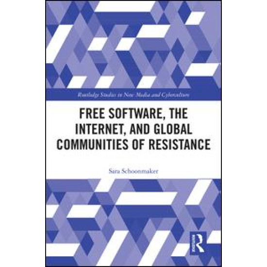 Free Software, the Internet, and Global Communities of Resistance
