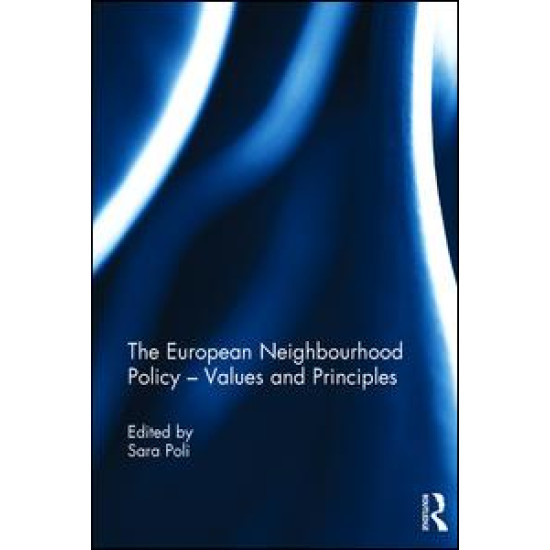 The European Neighbourhood Policy - Values and Principles The European Neighbourhood Policy - Values and Principles