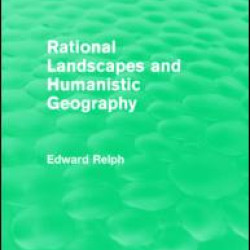 Rational Landscapes and Humanistic Geography Rational Landscapes and Humanistic Geography