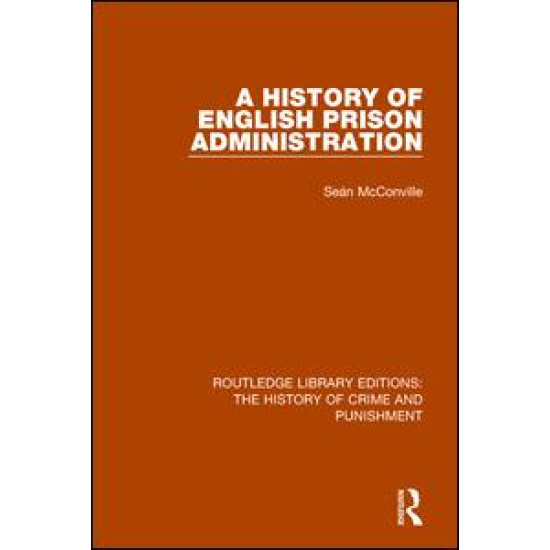 A History of English Prison Administration A History of English Prison Administration