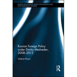 Russian Foreign Policy under Dmitry Medvedev, 2008-2012
