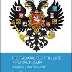 The Radical Right in Late Imperial Russia