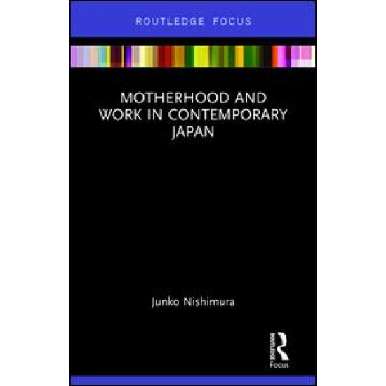 Motherhood and Work in Contemporary Japan