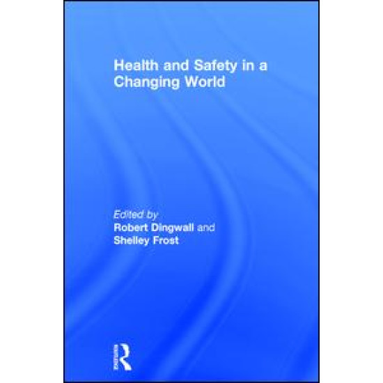 Health and Safety in a Changing World Health and Safety in a Changing World