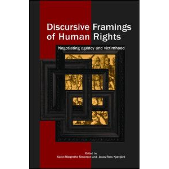 Discursive Framings of Human Rights Discursive Framings of Human Rights