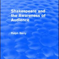 Shakespeare and the Awareness of Audience Shakespeare and the Awareness of Audience