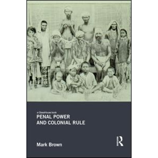 Penal Power and Colonial Rule Penal Power and Colonial Rule