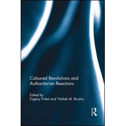 Coloured Revolutions and Authoritarian Reactions Coloured Revolutions and Authoritarian Reactions