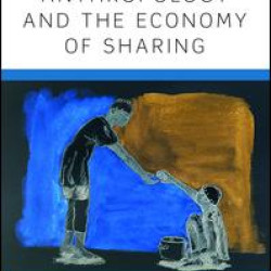 Anthropology and the Economy of Sharing Anthropology and the Economy of Sharing