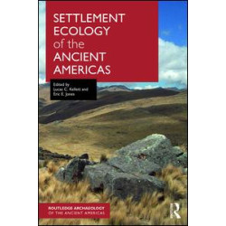 Settlement Ecology of the Ancient Americas Settlement Ecology of the Ancient Americas