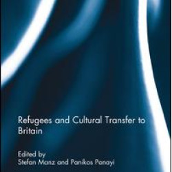Refugees and Cultural Transfer to Britain Refugees and Cultural Transfer to Britain