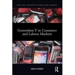 Generation Y in Consumer and Labour Markets Generation Y in Consumer and Labour Markets