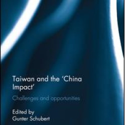Taiwan and The 'China Impact' Taiwan and The 'China Impact'