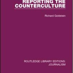 Reporting the Counterculture Reporting the Counterculture