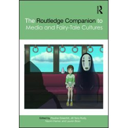 The Routledge Companion to Media and Fairy-Tale Cultures The Routledge Companion to Media and Fairy-Tale Cultures
