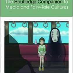 The Routledge Companion to Media and Fairy-Tale Cultures The Routledge Companion to Media and Fairy-Tale Cultures